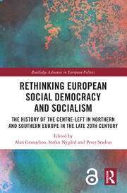 Rethinking European Social Democracy and Socialism: The History of the Centre-Left in Northern and Southern Europe in the Late 20th Century book cover