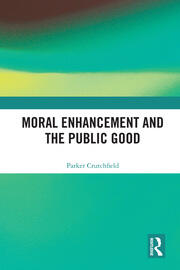 Moral Enhancement and the Public Good book cover