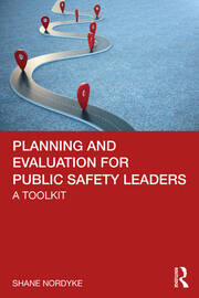 Planning and Evaluation for Public Safety Leaders: A Toolkit book cover