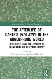 The Afterlife of Dante’s Vita Nova in the Anglophone World: Interdisciplinary Perspectives on Translation and Reception History book cover