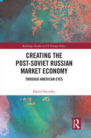 Creating the Post-Soviet Russian Market Economy: Through American Eyes book cover