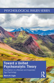 Toward a Unified Psychoanalytic Theory: Foundation in a Revised and Expanded Ego Psychology book cover