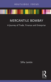 Mercantile Bombay: A Journey of Trade, Finance and Enterprise book cover