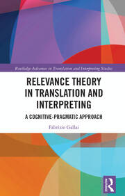 Relevance Theory in Translation and Interpreting: A Cognitive-Pragmatic Approach book cover