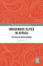 Indigenous Elites in Africa: The Case of Kenya's Maasai book cover