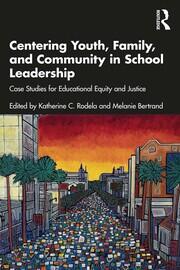 Centering Youth, Family, and Community in School Leadership: Case Studies for Educational Equity and Justice book cover