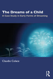 The Dreams of a Child: A Case Study in Early Forms of Dreaming book cover