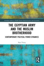 The Egyptian Army and the Muslim Brotherhood: Contemporary Political Power Dynamics book cover