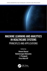 Machine Learning and Analytics in Healthcare Systems: Principles and Applications book cover