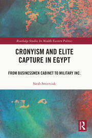 Cronyism and Elite Capture in Egypt: From Businessmen Cabinet to Military Inc. book cover