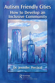 Autism Friendly Cities: How to Develop an Inclusive Community book cover