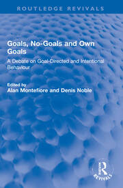 Goals, No-Goals and Own Goals: A Debate on Goal-Directed and Intentional Behaviour book cover