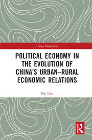 Political Economy in the Evolution of China's Urban–Rural Economic Relations book cover