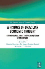 A History of Brazilian Economic Thought: From Colonial Times Through The Early 21st Century book cover