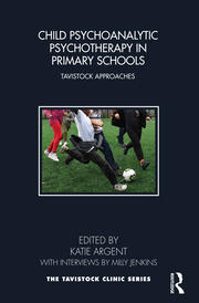 Child Psychoanalytic Psychotherapy in Primary Schools: Tavistock Approaches book cover