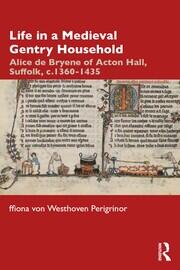 Life in a Medieval Gentry Household: Alice de Bryene of Acton Hall, Suffolk, c.1360-1435 book cover