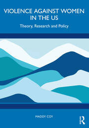 Violence Against Women in the US: Theory, Research and Policy book cover