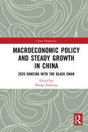 Macroeconomic Policy and Steady Growth in China: 2020 Dancing with Black Swan book cover