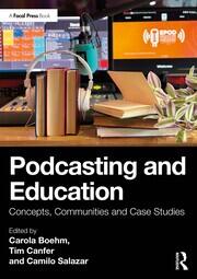 Podcasting and Education: Concepts, Communities and Case Studies book cover
