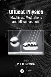 Offbeat Physics: Machines, Meditations and Misconceptions book cover