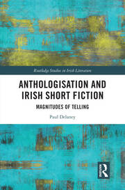 Anthologisation and Irish Short Fiction: Magnitudes of Telling book cover