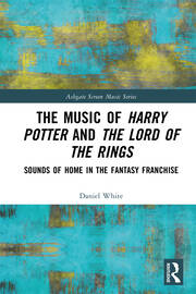 The Music of Harry Potter and The Lord of the Rings: Sounds of Home in the Fantasy Franchise book cover