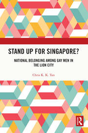 Stand Up for Singapore?: National Belonging among Gay Men in the Lion City book cover
