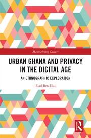 Urban Ghana and Privacy in the Digital Age: An Ethnographic Exploration book cover