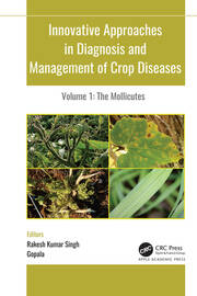 Innovative Approaches in Diagnosis and Management of Crop Diseases: Volume 1: The Mollicutes book cover