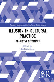 Illusion in Cultural Practice: Productive Deceptions book cover