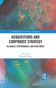 Acquisitions and Corporate Strategy: Alliances, Performance, and Divestment book cover