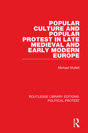 Popular Culture and Popular Protest in Late Medieval and Early Modern Europe book cover