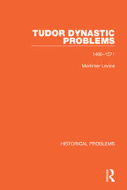 Tudor Dynastic Problems: 1460-1571 book cover