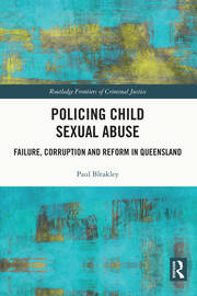 Policing Child Sexual Abuse: Failure, Corruption and Reform in Queensland book cover