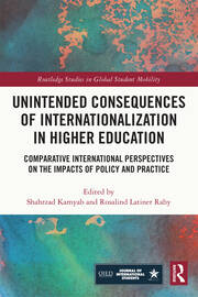 Unintended Consequences of Internationalization in Higher Education: Comparative International Perspectives on the Impacts of Policy and Practice book cover