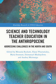 Science and Technology Teacher Education in the Anthropocene: Addressing Challenges in the North and South book cover