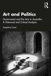 Art and Politics: Government and the Arts in Australia: A Historical and Critical Analysis book cover