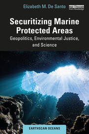 Securitizing Marine Protected Areas: Geopolitics, Environmental Justice, and Science book cover