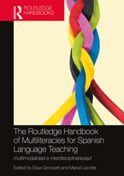 The Routledge Handbook of Multiliteracies for Spanish Language Teaching: multimodalidad e interdisciplinariedad book cover