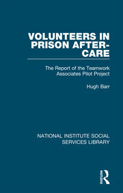 Volunteers in Prison After-Care: The Report of the Teamwork Associates Pilot Project book cover