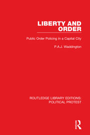 Liberty and Order: Public Order Policing in a Capital City book cover