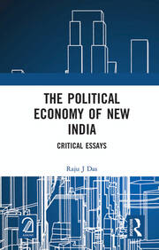 The Political Economy of New India: Critical Essays book cover