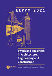 ECPPM 2021 - eWork and eBusiness in Architecture, Engineering and Construction: Proceedings of the 13th European Conference on Product & Process Modelling (ECPPM 2021), 15-17 September 2021, Moscow, Russia book cover