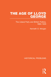 The Age of Lloyd George: The Liberal Party and British Politics, 1890-1929 book cover