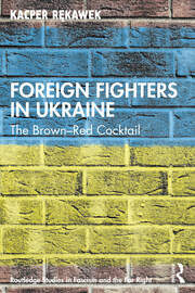 Foreign Fighters in Ukraine: The Brown–Red Cocktail book cover