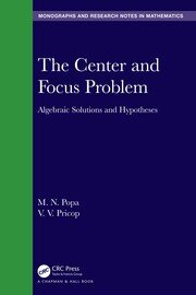 The Center and Focus Problem: Algebraic Solutions and Hypotheses book cover