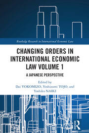 Changing Orders in International Economic Law Volume 1: A Japanese Perspective book cover