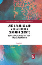 Land Grabbing and Migration in a Changing Climate: Comparative Perspectives from Senegal and Cambodia book cover
