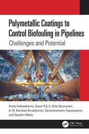Polymetallic Coatings to Control Biofouling in Pipelines: Challenges and Potential book cover