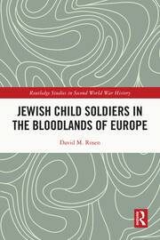 Jewish Child Soldiers in the Bloodlands of Europe book cover